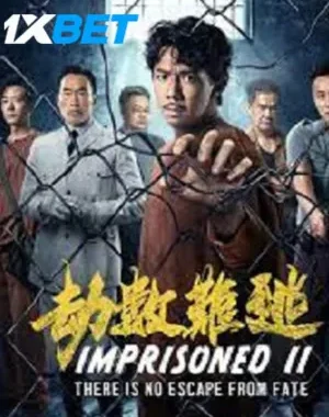 Imprisoned 2 There Is No Escape From Fate Full Movie Download In Hindi In 480p & 720p